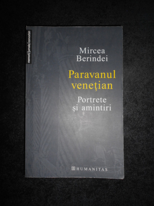 Mircea Berindei - Paravanul venetian. Portrete si amintiri