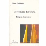 Bluma Finkelstein - Mostenirea Babelului. Elogiul diversitatii - 133288