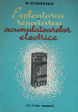 Exploatarea și repararea acumulatoarelor electrice - G. Clondescu - Autograf
