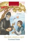 Au Fost Candva Copii : Cuviosul Paisie