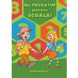 Ne pregătim pentru școală. Matematică - Paperback brosat - *** - Aquila