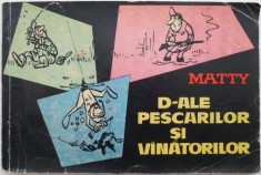 D-ale pescarilor si vanatorilor. 101 desene de Matty