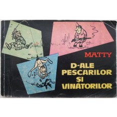 D-ale pescarilor si vanatorilor. 101 desene de Matty