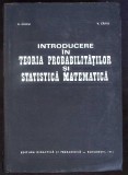 INTRODUCERE IN TEORIA PROBABILITATILOR SI STATISTICA MATEMATICA-G. CIUCU, V. CRAIU-337802