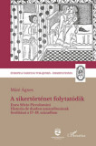 A sikert&ouml;rt&eacute;net folytat&oacute;dik - Enea Silvio Piccolomini Historia de duobus amantibus&aacute;nak ford&iacute;t&aacute;sai a 17-18. sz&aacute;zadban - M&aacute;t&eacute; &Aacute;gnes