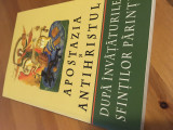 Cumpara ieftin Apostazia și Antihristul după &Icirc;nvățăturile Sfinților Parinti