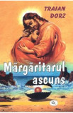 Margaritarul ascuns - Traian Dorz