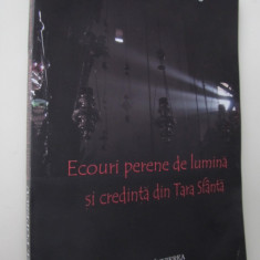 Ecouri perene de lumina si credinta din Tara Sfanta - Preot Ionel Popescu