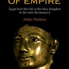 Afterglow of Empire: Egypt from the Fall of the New Kingdom to the Saite Renaissance