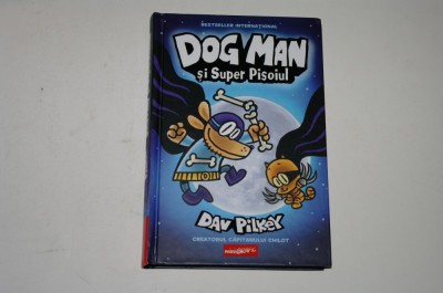 Dog Man si super pisoiul - Dav Pilkey foto