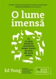 Cumpara ieftin O lume imensa. Ce ne spun simturile animalelor despre lumile ascunse din jurul nostru/Ed Yong
