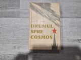 Drumul spre cosmos de Iuri Gagarin
