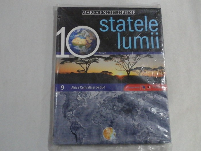 STATELE LUMII - MAREA ENCICLIOPEDIE - volumul 9 - AFRICA CENTRALA SI DE SUD