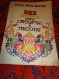 303 modele pentru crosetat si tricotat - Doina Silvia Marian / an 1984, numeroase ilustratii, 180 pagini+8 planse