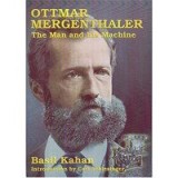 Ottmar Mergenthaler: The Man and His Machine