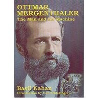 Ottmar Mergenthaler: The Man and His Machine