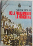 De la Pearl Harbor la Hiroshima &ndash; Florin Vasiliu