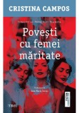 Povesti cu femei maritate - Cristina Campos - Trei