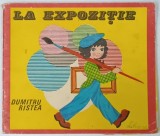 LA EXPOZITIE de DUMITRU RISTEA , CARTE DE COLORAT , 1972 , PAGINI DEJA COLORATE