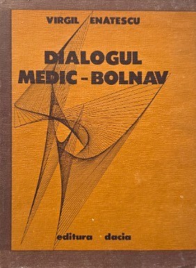 Dialogul medic-bolnav - Virgil Enatescu foto
