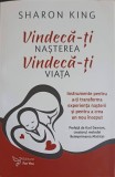 Vindeca-ti Nasterea, Vindeca-ti Viata - Sharon King (2018, For You, Psihologie, Romana, Paperback)