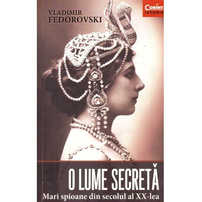 Vladimir Fedorovski - O lume secreta. Mari spioane din secolul al