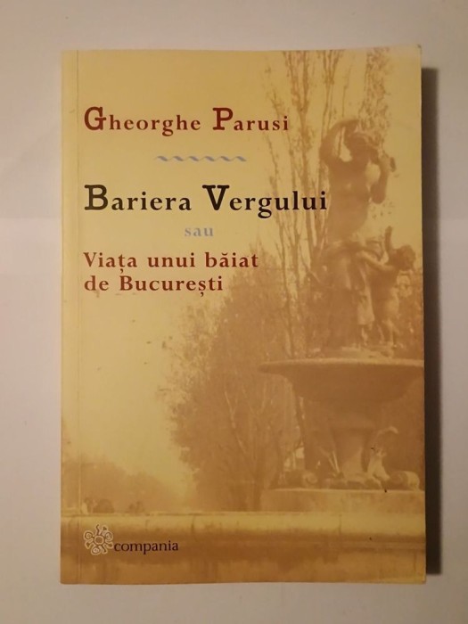 Gheorghe Parusi - Bariera Vergului sau Viața unui băiat de București
