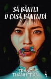 Sa bantui o casa bantuita - Trang Thanh Tran, Alice Books