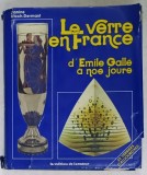 LE VERRE EN FRANCE D &#039;EMILE GALLE A NOS JOURS par JANINE BLOCH - DERMANT , 1986