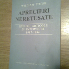 William Totok - Aprecieri neretusate - Eseuri, articole si interviuri 1987-1994