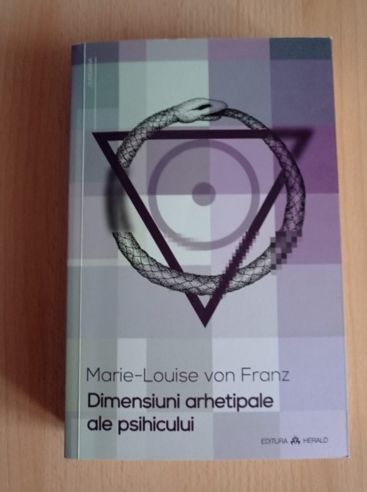 Marie-Louise von Franz - Dimensiuni arhetipale ale psihicului