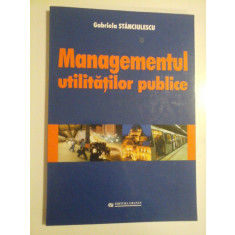 MANAGEMENTUL UTILITATILOR PUBLICE - GABRIELA STANCIULESCU