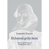 Richmond gr&oacute;fja beint - H&aacute;rom egyfelvon&aacute;sos Shakespeare-&aacute;tirat - Sumonyi Zolt&aacute;n