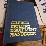 OILFIELD DRILLING EQUIPMENT HANDBOOK - AL. RADULESCU (EDITIE IN LIMBA ENGLEZA)