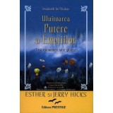 Uluitoarea putere a emotiilor. Lasa sentimentele sa te ghideze - Esther si Jerry Hicks