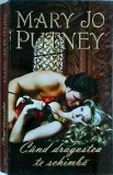Mary Jo Putney - Cand dragostea te schimba