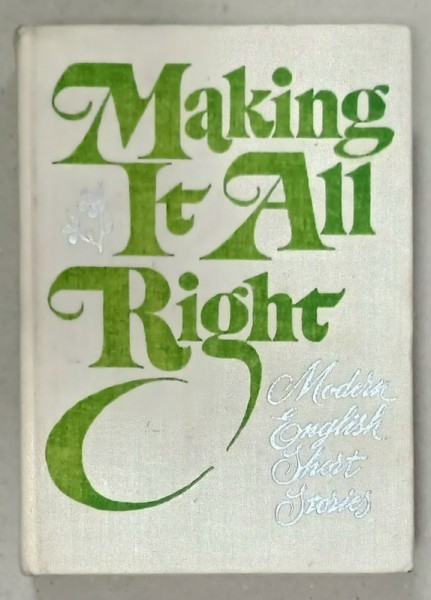 MAKING IT ALL RIGHT , MODERN ENGLISH HORT STORIES , 1978
