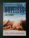 COLLEEN HOOVER - FARA SPERANTA, Alta editura