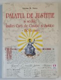 PALATUL DE JUSTITIE SI SEDIILE INALTEI CURTI DE CASATIE SI JUSTITIE , 130 DE ANI de NICOLAE ST. NOICA , 2025