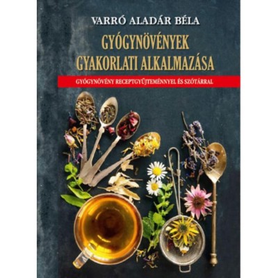 Gy&amp;oacute;gyn&amp;ouml;v&amp;eacute;nyek gyakorlati alkalmaz&amp;aacute;sa - Varr&amp;oacute; Alad&amp;aacute;r B&amp;eacute;la foto