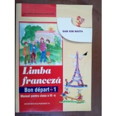 Limba franceza. Manual pentru clasa a III-a - Dan Ion Nasta