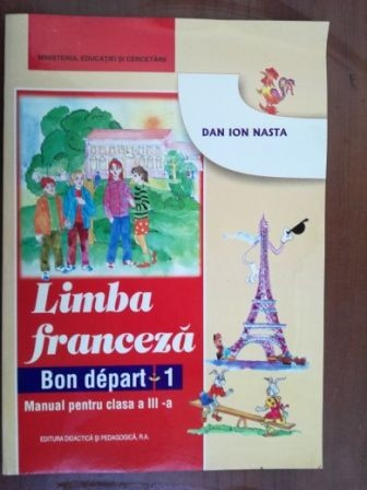 Limba franceza. Manual pentru clasa a III-a - Dan Ion Nasta