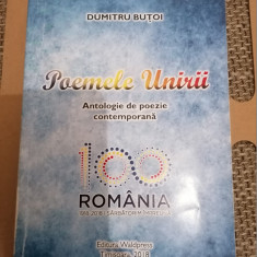 POEMELE UNIRII - ANTOLOGIE DE POEZIE CONTEMPORANA - DUMITRU BUTOI