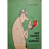 Al. Gheorghiu - 101 retete in tablete (Editia: 1980)