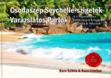 Csodasz&eacute;p Seychelle-szigetek - Baro Szilvia