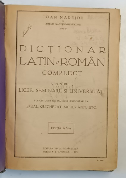 DICTIONAR LATIN - ROMAN COMPLECT PENTRU LICEE , SEMINARII SI UNIVBERSITATI , EDITIA A V - A de IOAN NADEJDE si AMELIA NADEJDE - GESTICONE *PREZINTA UR
