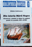 Din istoria Marii Negre - Stefan Andreescu
