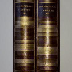 SHAKESPEARE - THEATRE COMPLET , BIBLIOTHEQUE DE LA PLEIADE , VOLUMELE I - II , ANII ' 50 , EDITIE DE LUX *
