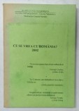 CE SE VREA CU ROMANIA ? 2002 de MILCOVEANU SERBAN , 2002
