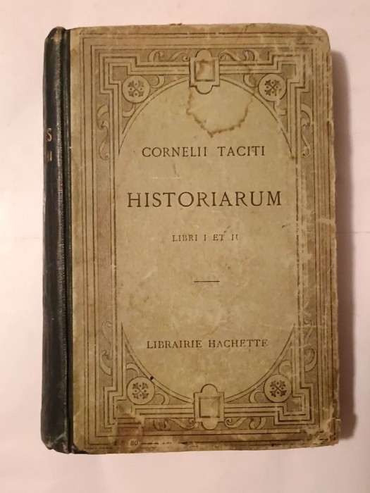 Cornelii Taciti (Tacitus) - Historiarum (libri I et II) (texte latin... ed. Henri Goelzer; 1920) (vezi descriere)